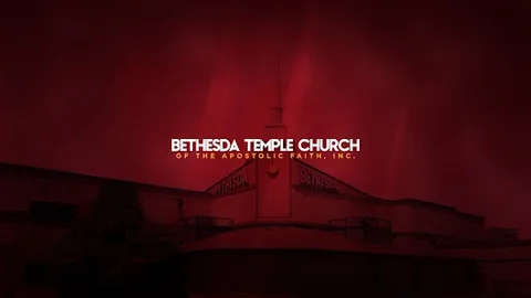 Bethesda Temple Church of the Apostolic Faith, Inc.