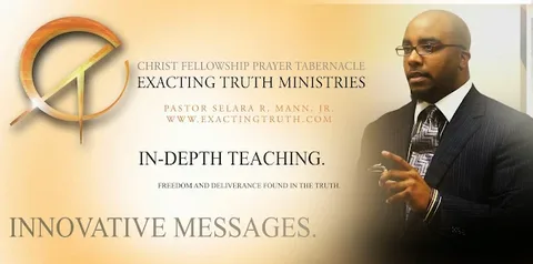 Christ Fellowship Prayer Tabernacle & Exacting Truth Ministries